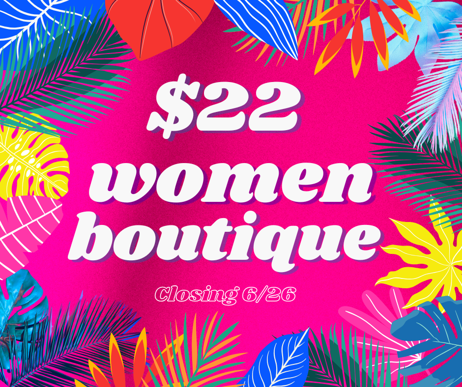 WOMEN $22 BOUTIQUE SALE! (IN:00)